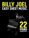 Billy Joel Sheet Music: 22 Easy Piano Arrangements - Moore T - 9798315518501