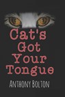 Cat's Got Your Tongue: Black Cover Edition - Anthony Bolton - 9798315698951