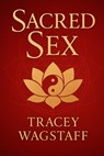 Sacred Sex: Forbidden Texts of Sexual Magic - Tracey Wagstaff - 9798315900504