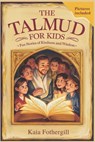 The Talmud for kids: Fun stories of kindness and wisdom - Kaia Fothergill - 9798316079148