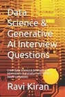 Data Science & Generative AI Interview Questions: Crack Data Science & Generative AI Interview in top product and service based companies - Ravi Kiran - 9798316170258