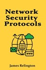 Network Security Protocols: IPsec, SSL/TLS, DTLS and More - James Relington - 9798316786572