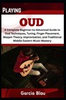Blau, G: PLAYING OUD - Garcia Blau - 9798317062781