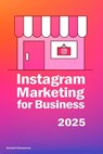 Instagram Marketing for Business: This entrepreneur's book is about content creation, social media marketing, advertising, brand building, reaching cu - Kamlesh Vishwakarma - 9798317160241