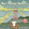 More Mindful Moments: Meditations & Coloring with ACT Therapy Metaphors to Anchor Your Mind - Kimberlee Flatt - 9798317817923