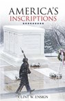 America's Inscriptions - Clint W. Ensign - 9798317841423