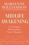 Midlife Awakening: Creating a Miraculous Next Chapter - Marianne Williamson - 9798318601576