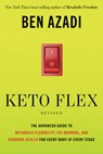 Keto Flex Revised: The Advanced Guide to Metabolic Flexibility, Fat Burning, and Hormone Health for Every Body at Every Stage - Ben Azadi - 9798318602528