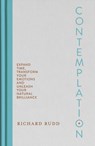 Contemplation: Expand Time, Transform Your Emotions and Unleash Your Natural Brilliance - Richard Rudd - 9798318603013