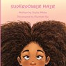 White, J: Superpower Hair - Justin White - 9798318800849