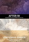 After 50: Learning from the Crises of Midlife and Later Years - Lynn Gunnar Johnson - 9798318804632