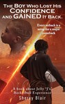 The Boy Who Lost His Confidence and GAINED It Back - Sherry Blair - 9798318805349
