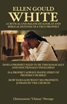 Ellen Gould White - A Critical and Balanced Look at and Biblical Defense of a True Prophet - Chimeremeze "Chimay" Nworgu - 9798318811173