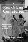 New Orleans Cemeteries - Jeffrey Pipes Guice - 9798318818127