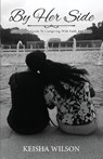 By Her Side - Keisha Wilson - 9798318818851