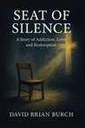 The Seat of Silence - David Brian Burch - 9798318823770