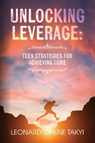Unlocking Leverage - Leonard Ohene Takyi - 9798318824838
