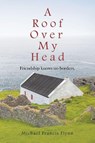 A Roof Over My Head - Michael Francis Flynn - 9798318832901