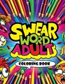 Swear Word Adult Coloring book: Express Yourself in Full Color, From Mild Expletives to Wild Expressions - Andres Gibson Art - 9798320001418