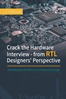 Crack the Hardware Interview - from RTL Designers' Perspective: Architecture and Micro-architecture Design - Chipressian - 9798320003764