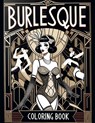 Burlesque Coloring Book: Burlesque Panache, Colorful Expressions of Sensuality and Flair - Stephen Kelley Art - 9798320030616