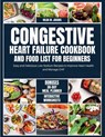 Congestive Heart Failure Cookbook and Food List for Beginners: Easy and Delicious Low Sodium Recipes to Improve Heart Health and Manage CHF - Hilda M. Jacobs - 9798320042442