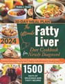 The Ultimate Fatty Liver Diet Cookbook for Newly Diagnosed 2024: : Embrace a Nourishing Journey with Expertly Crafted Recipes and a Comprehensive 4-We - Robin J. Smith - 9798320138961