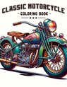 Classic Motorcycle Coloring Book: Explore the engineering and design of classic motorcycles with a that showcases their intricate details and iconic s - Evelyn Norman Art - 9798320231891