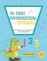 My First Mathematical Strokes: Mathematical adventures with dinosaurs. Math activities for kindergarten and preschool children. Lines, geometric figu - Mariledys Tovar - 9798320303116