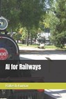 AI for Railways - Rakesh Kumar - 9798320568928