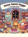 Home Sweet Hygge Coloring Book: Let the gentle spirit of hygge fill your heart with warmth and happiness as you color your way through this charming b - Verna Newton Art - 9798320675831