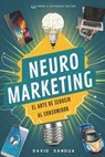 Neuromarketing: El Arte de Seducir Al Consumidor - David Sandua - 9798320792828