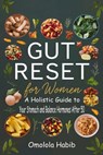 Gut Reset for Women: A Holistic Guide to Heal Your Stomach and Balance Hormones After 50 - Omolola Habib - 9798321003640