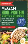 Vegan High-Protein Diet Cookbook: Easy-to-prepare Low-Carb Plant-Based Recipes For Everyday Meal To Embrace Healthy Lifestyle - Amada L. Heath - 9798321051207