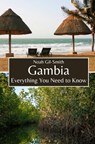 Gambia: Everything You Need to Know - Noah Gil-Smith - 9798321074527