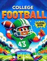 College Football Coloring Book: Dive into the Heart of the Game with Each Page Featuring Iconic College Teams and Thrilling Gridiron Action, Ready for - Tabitha Potter Art - 9798321406403