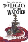 The Legacy of the Watcher - David Dalglish - 9798321712955