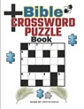 Bible CrossWord Puzzle Book: The Complete Book of Bible Trivia, Ultimate Mind Games, Brain Games - Trevor Lloyd Dixon - 9798322067467