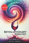 Revolutionary Enology: The New Era of Enology and Viticulture - David Sandua - 9798322287766