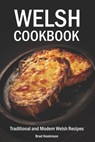 Welsh Cookbook: Traditional and Modern Welsh Recipes - Brad Hoskinson - 9798322854982