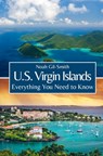 U.S. Virgin Islands: Everything You Need to Know - Noah Gil-Smith - 9798323045396
