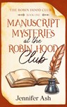 Manuscript Mysteries at The Robin Hood Club - Jennifer Ash - 9798323192984