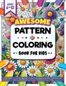 Awesome Pattern Coloring Book for Kids Ages 6-12: 50+ Super Fun Coloring Pages for Girls and Boys featuring Mandala, Mindfulness and Relaxing Patterns - Jennifer L. Trace - 9798323266647