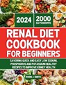 Renal Diet Cookbook for Beginners 2024: Savoring Quick and Easy Low Sodium, Phosphorus and Potassium Healthy Recipes To Improve Kidney Health - Robin J. Smith - 9798323273218