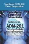 Salesforce ADM-201 Exam Preparation - New: Pass your Salesforce Certified Administrator Exam (ADM-201) on the First Try ( Latest Questions, Detailed E - Georgio Daccache - 9798323348855