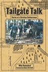 Tailgate Talk: Stories of a Christian Outdoorsman - Robert Hitt Neill - 9798323720194