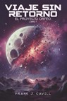Cavill, F: Viaje Sin Retorno - Frank J. Cavill - 9798323770007