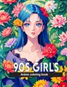 Anime Coloring Book: 90s girls: 40+ nostalgic images inspired by 90s vibes for adults, artistic enjoyment, nostalgic escape, and stress relief. - Akiel Narciso - 9798323791460