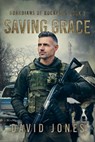 Guardians of Rockport Book 3: Saving Grace - David Jones - 9798324092603