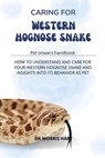 Caring for Western Hognose Snake: How to Understand and Care for Your Western Hognose Snake and Insights Into Its Behavior as Pet - Morris Hart - 9798324102883